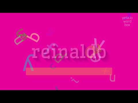 How to say "reinaldo"! (High Quality Voices)