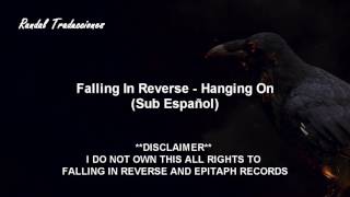 Falling ln Reverse - Hanging On (sub español)