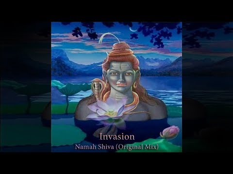 Invasion – Namah Shiva (Original Mix)