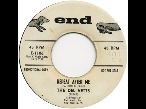 DEL VETTS  REPEAT AFTER ME