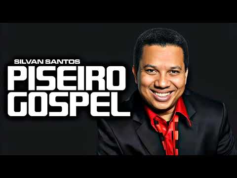 SILVAN SANTOS [PISEIRO GOSPEL ATUALIZADO 2023]💥🔊