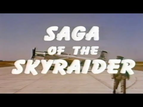 Saga of the Skyraider (1969) — Historic Aviation Video Library [VHS Rip / Digitization]  Documentary