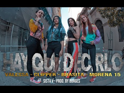 HAY QUE DECIRLO - Valessa, Clipper, Brasita, Morena 15 ft Sista V (Prod. by Borges)