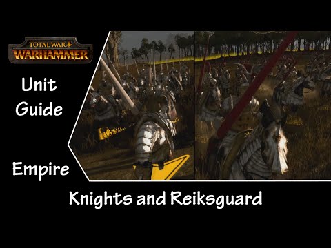 Total War: Warhammer Unit Guide - Empire Knights and Reiksguard