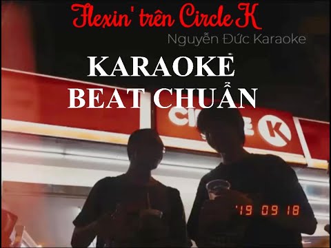 Flexin' trên Circle K I Low G I Rap Nhà Làm - Karaoke beat chuẩn