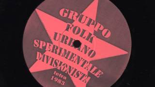 Gruppo Folk Urbano Sperimentale Divisionista - [Tetra 1983] La ballata che non c'è