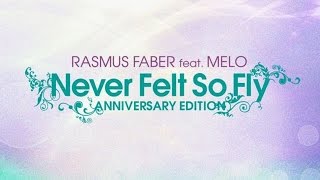 Rasmus Faber feat. Melo - Never Felt So Fly (Original Mix)
