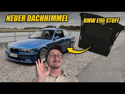 Moderner Dachhimmel im BMW E36 mit E91 Stoff!