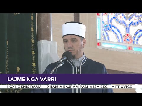 HUTBE | Lajme nga varri - Enis Rama