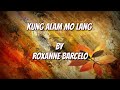 Kung alam mo lang-Roxanne Barcelo [Lyrics video]