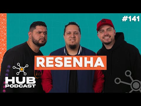RESENHA | HUB Podcast - EP 141