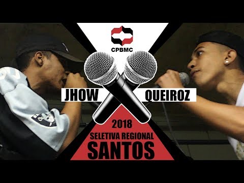 🎤  Jhow x Queiroz | 1ª Fase- Seletiva Regional - Santos | #CPBMC2018 - CPBMC