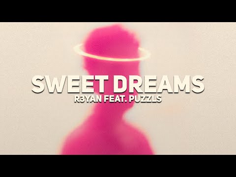 R3YAN feat. Puzzls - Sweet Dreams