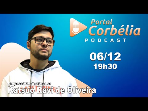 PODCAST Portal Corbélia - #022 - Katsuo Ravi de Oliveira