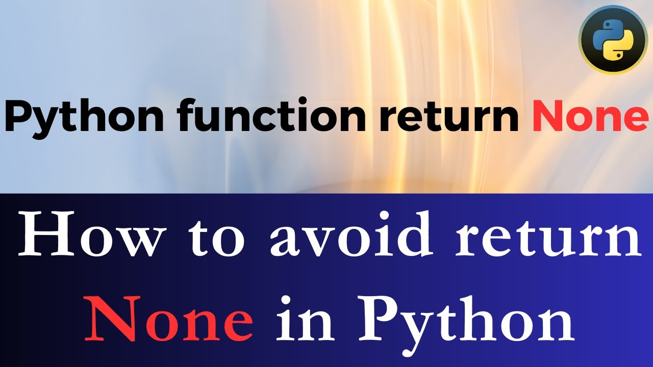 How to stop Python function from returning None