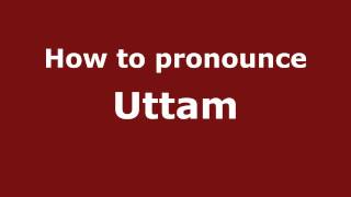 How to pronounce Uttam