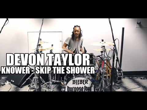 Devon Taylor - 'Skip The Shower' by Knower drum performance