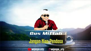 Download lagu Gus Miftah | Jangan Hina Pendosa mp3