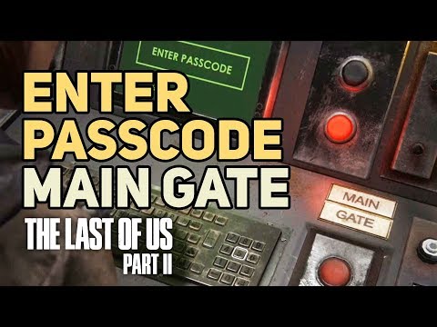 Enter Passcode Main Gate The Last of Us 2 Pass code