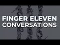 Finger Eleven - Conversations (Official Audio)