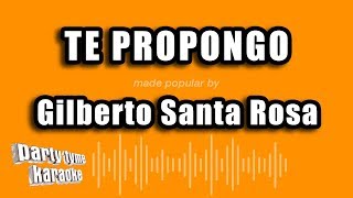 Gilberto Santa Rosa - Te Propongo (Versión Karaoke)