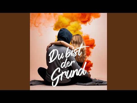 Du Bist Der Grund