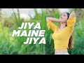Jiya Maine Jiya Remake By Ria Prakash