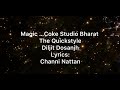 Magic ...Coke Studio Bharat | The Quickstyle | Diljit Dosanjh | Lyrics | Channi Nattan