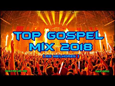 🔴Top Gospel Mix 2018 ◾ As Melhores ◾Balada Gospel