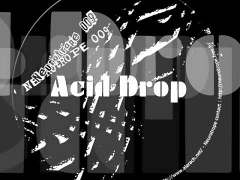 NEUROTROPE 009 - Alarach - "Acid Drop"
