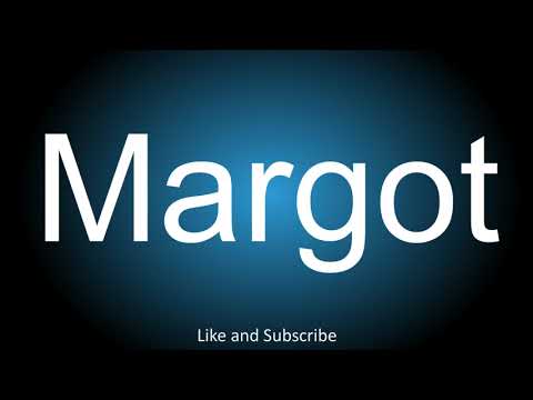 How to correctly pronounce - Margot.
