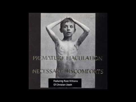 Premature Ejaculation  - Necessary Discomforts (Full Album)