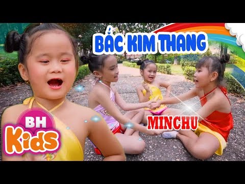 Băc Kim Thang ♫ Bé MinChu ♫ Nhạc Thiếu Nhi Vui Nhộn