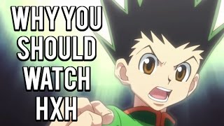 Why You Should Watch Hunter X Hunter