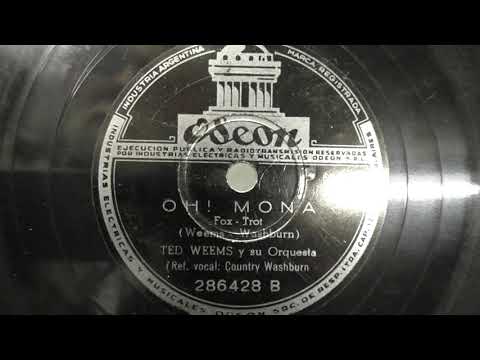 Orch. Ted Weems sung by Country Washburn: Oh Monah ! (1941).