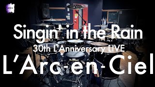 L&#39;Arc~en~Ciel “Singin&#39; in the Rain” | Drum Cover