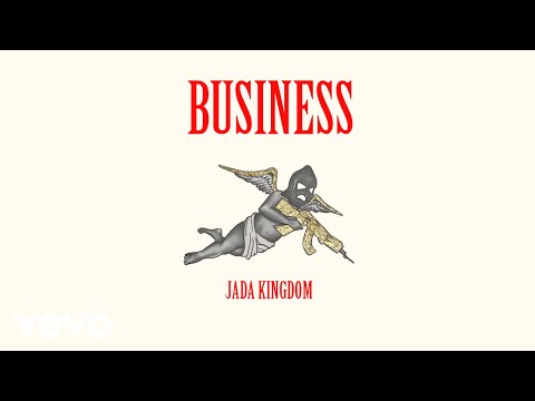 Jada Kingdom – “Business”