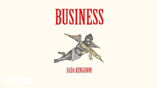 Jada Kingdom - Business (Official Audio)