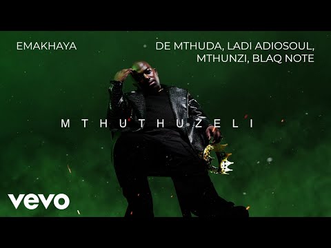 De Mthuda, Ladi Adiosoul, Mthunzi, Blaq Note - Emakhaya (Visualizer)
