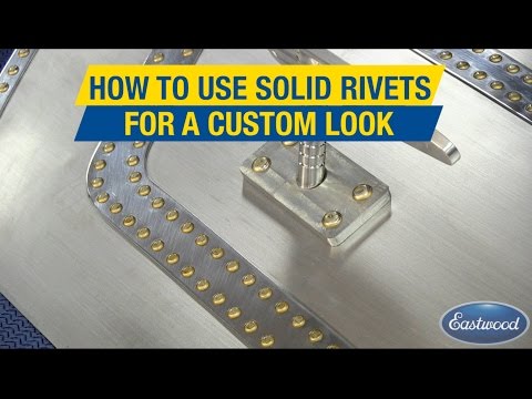 How to Use Solid Rivets - Create Strong & Custom Designs - Solid Rivet Kit From Eastwood!