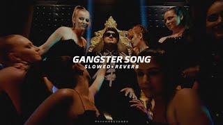 Gangster Song - Slowed + Reverb | Billa 2