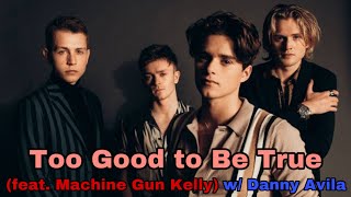 The Vamps &amp; Danny Avila - Too Good to Be True (feat. Machine Gun Kelly)