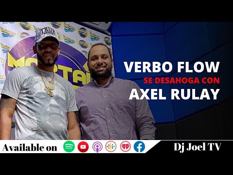 VERBO FLOW SE DESAHOGA Y DICE LO QUE TIENE QUE DECIR DE AXEL RULAY