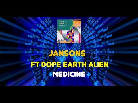 Jansons ft Dope Earth Alien - Medicine (Original Mix with Lyrics)