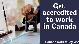 How To Get Accredited To Work In Canada In 2022
