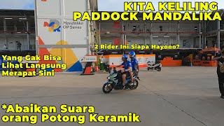Download lagu Keliling Paddock Mandalika Nih Gaes, Senggol Dong | Mandalika 2022 mp3