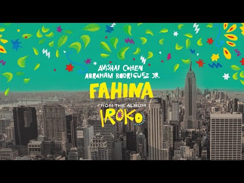 Avishai Cohen & Abraham Rodriguez Jr. - Fahina (from the upcoming album 