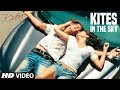 Kites In The Sky Full Song | Kites | Hrithik ...