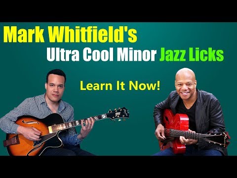 Mark Whitfield's Ultra Cool Minor Jazz Guitar Licks