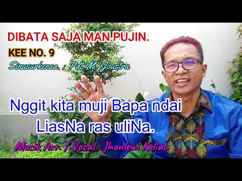 KEE 9 - Jhonlewi Keliat. DIBATA SAJA MAN PUJIN.